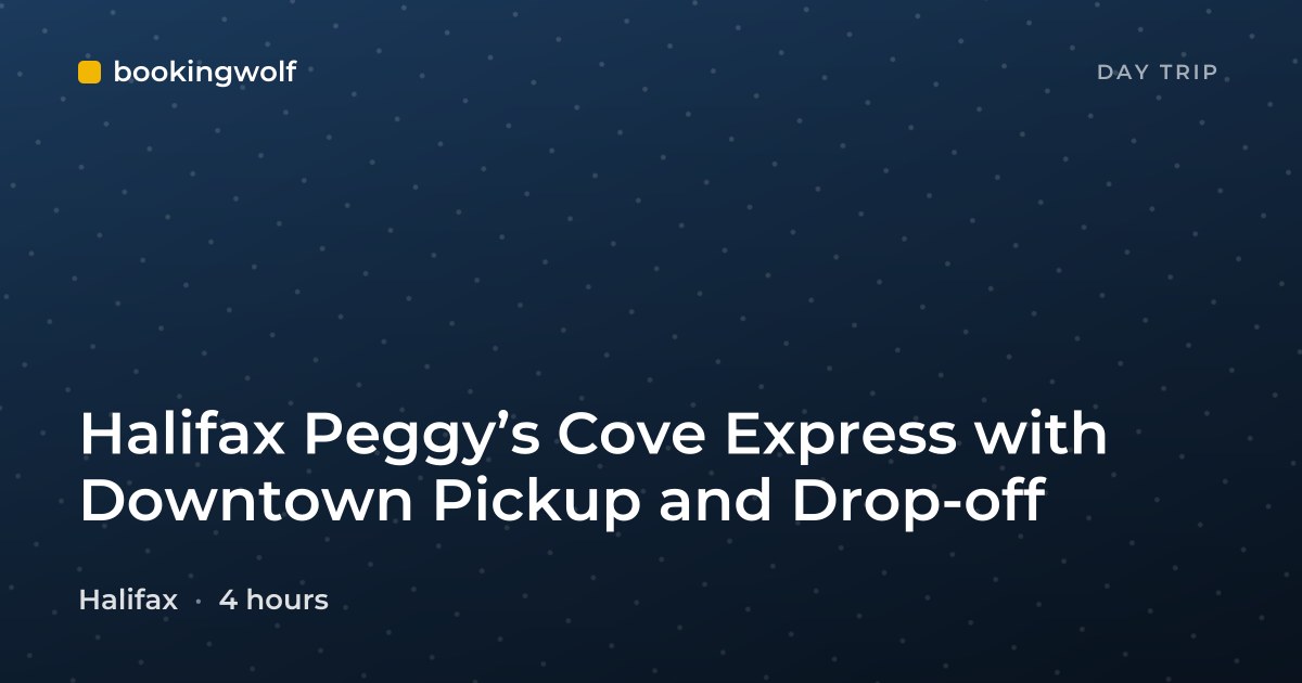 Halifax Peggy’s Cove Express with Downtown Pickup and Drop-off