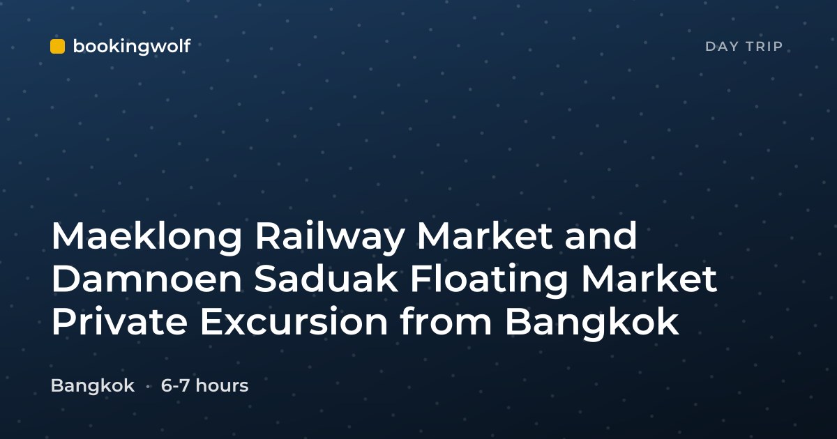 Maeklong Railway Market and Damnoen Saduak Floating Market Private Excursion from Bangkok