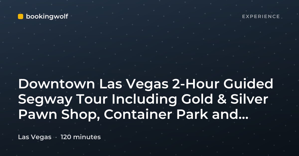Downtown Las Vegas 2-Hour Guided Segway Tour Including Gold & Silver Pawn Shop, Container Park and Fremont Street