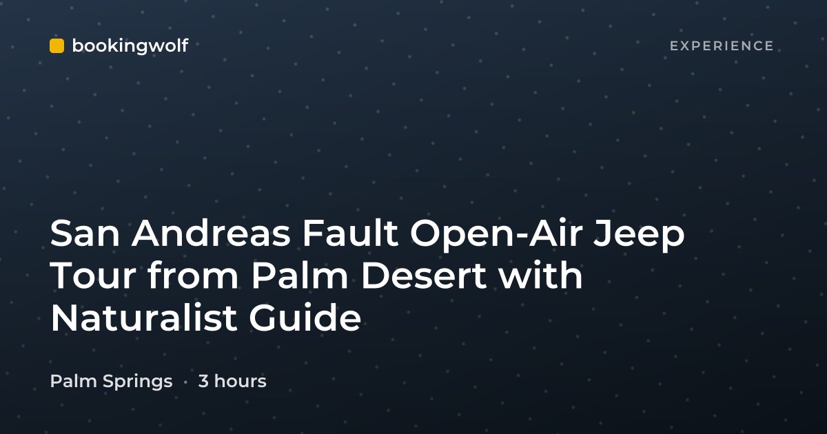 San Andreas Fault Open-Air Jeep Tour from Palm Desert with Naturalist Guide
