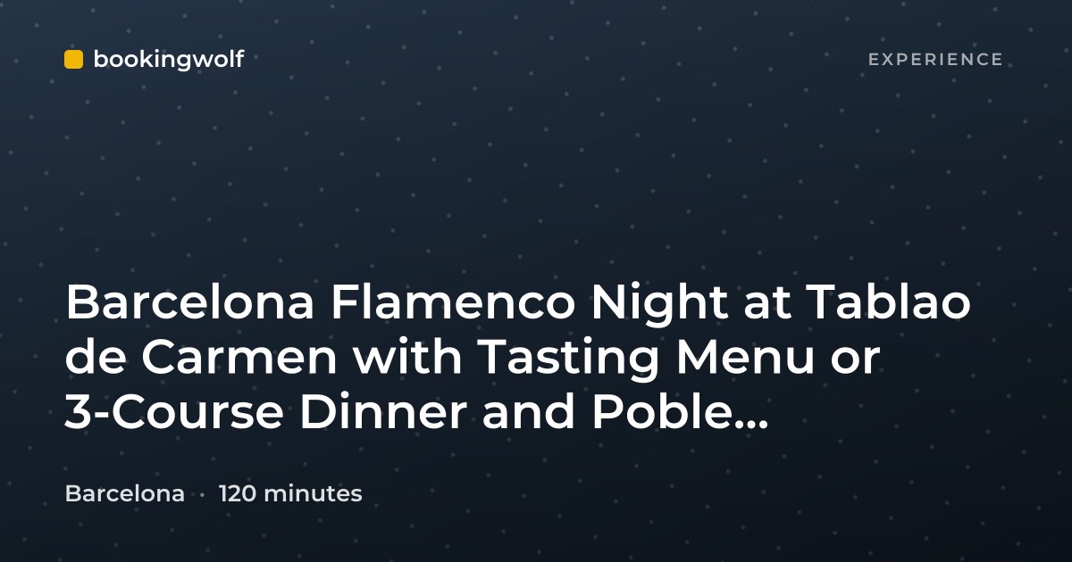 Barcelona Flamenco Night at Tablao de Carmen with Tasting Menu or 3-Course Dinner and Poble Espanyol Access