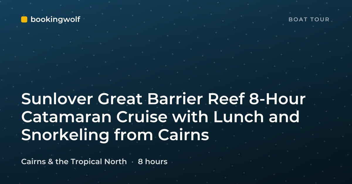 Sunlover Great Barrier Reef 8-Hour Catamaran Cruise with Lunch and Snorkeling from Cairns