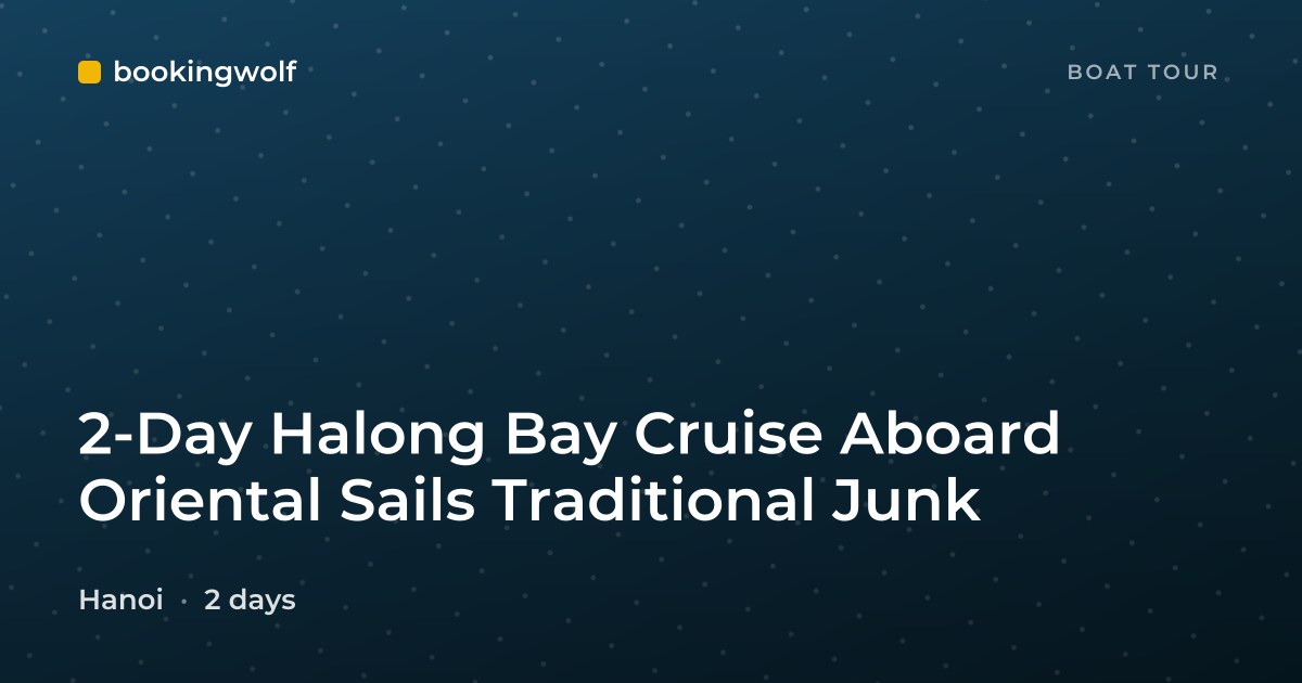 2-Day Halong Bay Cruise Aboard Oriental Sails Traditional Junk
