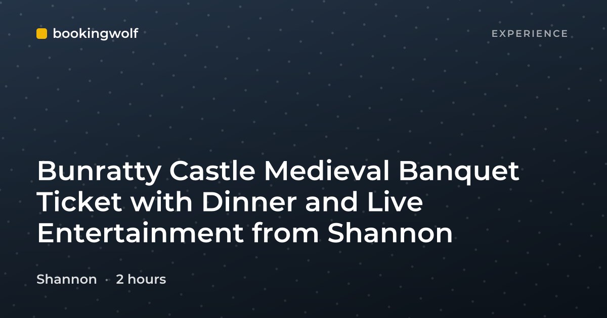 Bunratty Castle Medieval Banquet Ticket with Dinner and Live Entertainment from Shannon