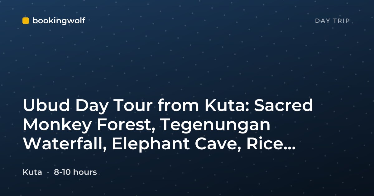 Ubud Day Tour from Kuta: Sacred Monkey Forest, Tegenungan Waterfall, Elephant Cave, Rice Terrace