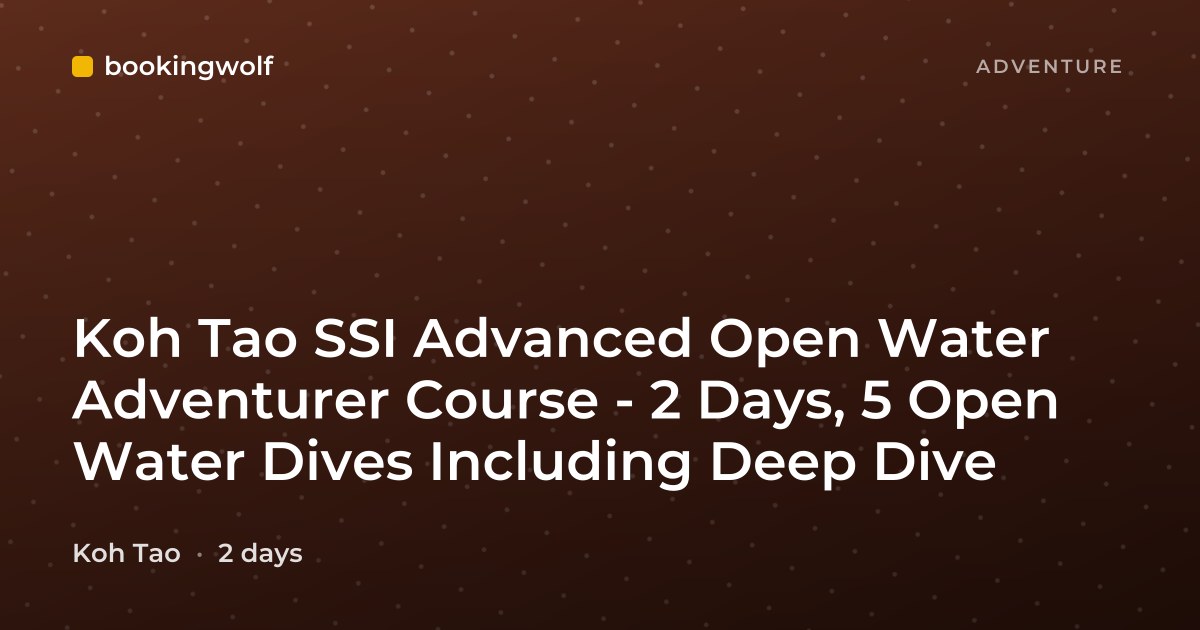 Koh Tao SSI Advanced Open Water Adventurer Course - 2 Days, 5 Open Water Dives Including Deep Dive
