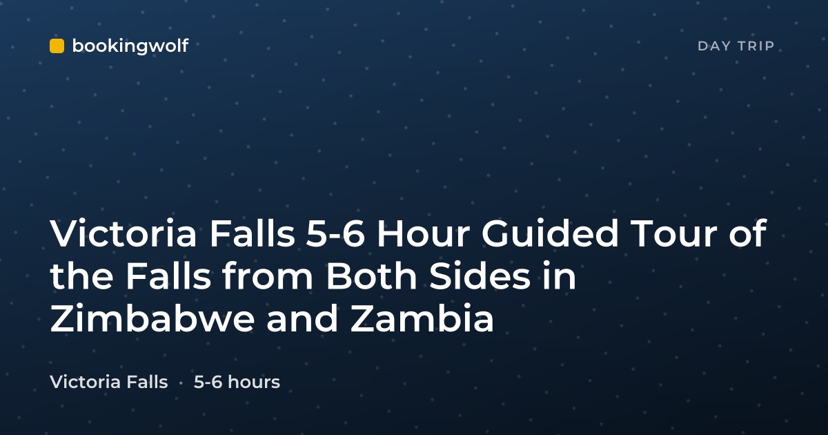 Victoria Falls 5-6 Hour Guided Tour of the Falls from Both Sides in Zimbabwe and Zambia