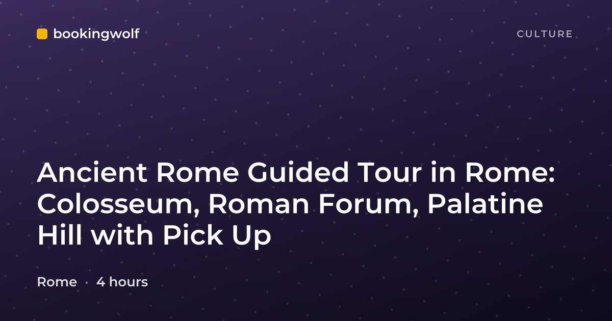 Ancient Rome Guided Tour in Rome: Colosseum, Roman Forum, Palatine Hill with Pick Up
