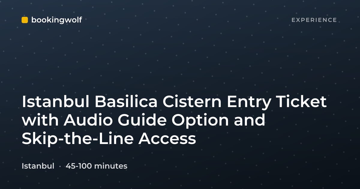 Istanbul Basilica Cistern Entry Ticket with Audio Guide Option and Skip-the-Line Access