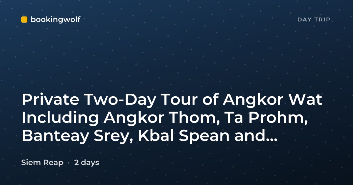 Private Two-Day Tour of Angkor Wat Including Angkor Thom, Ta Prohm, Banteay Srey, Kbal Spean and Banteay Samre