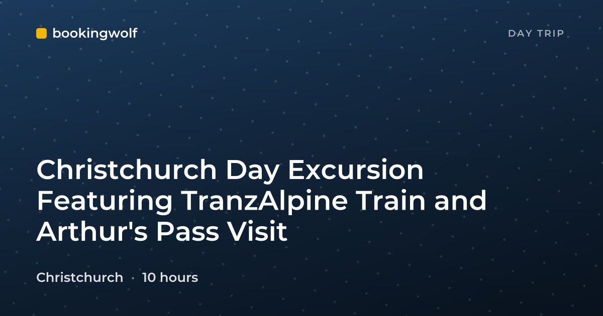 Christchurch Day Excursion Featuring TranzAlpine Train and Arthur's Pass Visit