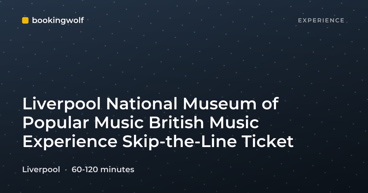 Liverpool National Museum of Popular Music British Music Experience Skip-the-Line Ticket