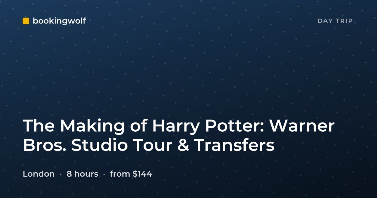 The Making of Harry Potter: Warner Bros. Studio Tour & Transfers