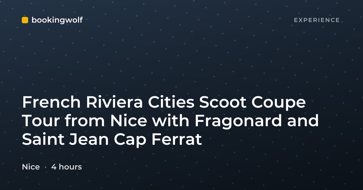 French Riviera Cities Scoot Coupe Tour from Nice with Fragonard and Saint Jean Cap Ferrat