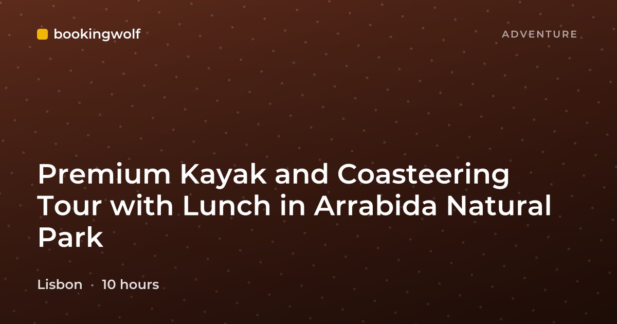 Premium Kayak and Coasteering Tour with Lunch in Arrabida Natural Park