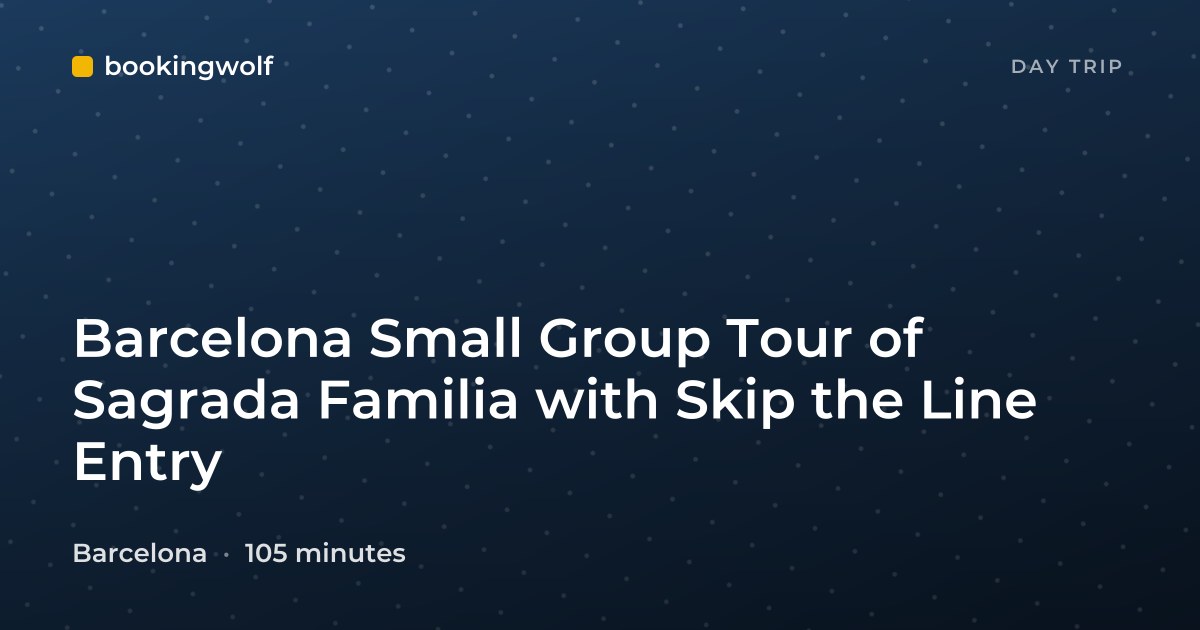 Barcelona Small Group Tour of Sagrada Familia with Skip the Line Entry