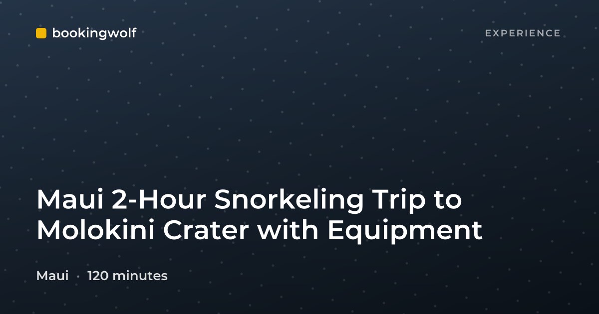 Maui 2-Hour Snorkeling Trip to Molokini Crater with Equipment