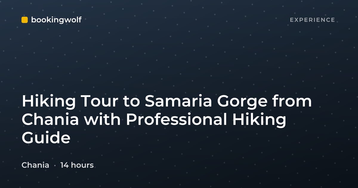 Hiking Tour to Samaria Gorge from Chania with Professional Hiking Guide
