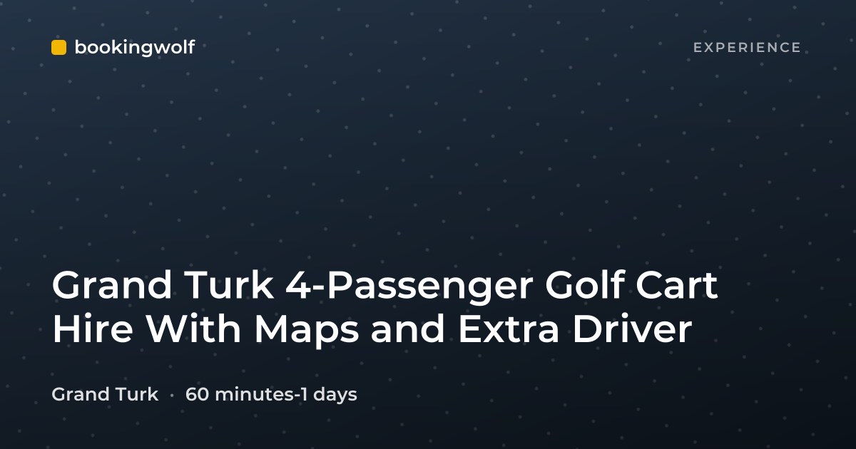 Grand Turk 4-Passenger Golf Cart Hire With Maps and Extra Driver