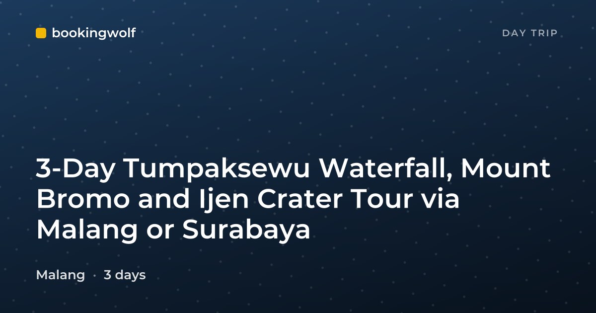 3-Day Tumpaksewu Waterfall, Mount Bromo and Ijen Crater Tour via Malang or Surabaya