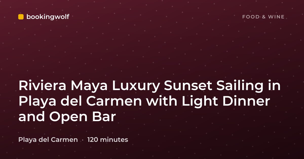Riviera Maya Luxury Sunset Sailing in Playa del Carmen with Light Dinner and Open Bar