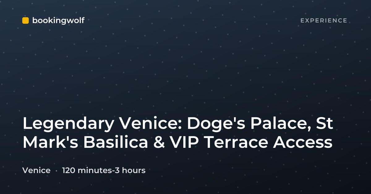 Legendary Venice: Doge's Palace, St Mark's Basilica & VIP Terrace Access