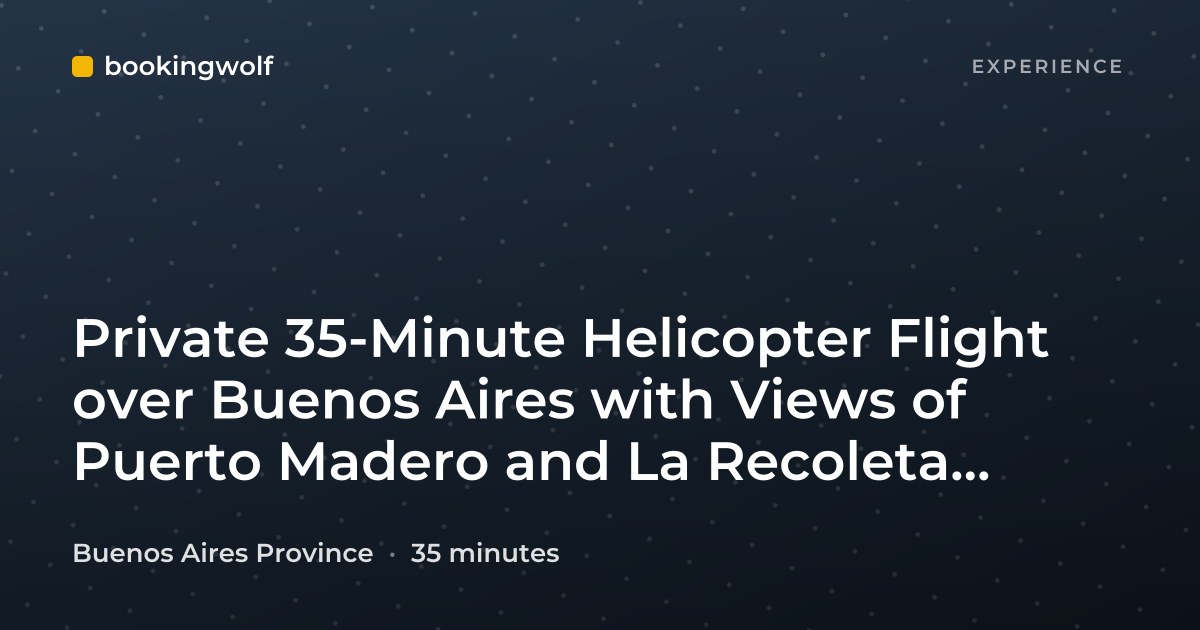 Private 35-Minute Helicopter Flight over Buenos Aires with Views of Puerto Madero and La Recoleta Cemetery