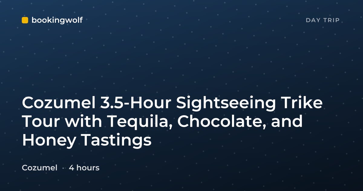 Cozumel 3.5-Hour Sightseeing Trike Tour with Tequila, Chocolate, and Honey Tastings
