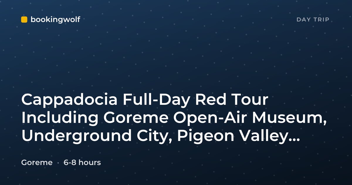 Cappadocia Full-Day Red Tour Including Goreme Open-Air Museum, Underground City, Pigeon Valley and Avanos