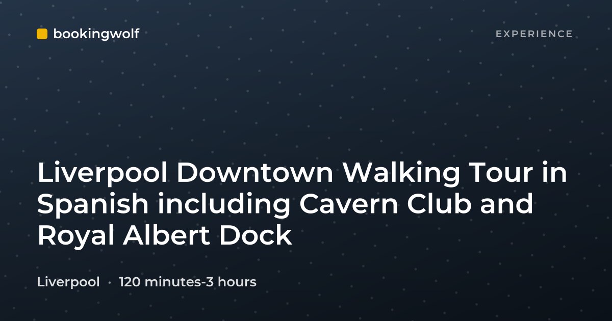 Liverpool Downtown Walking Tour in Spanish including Cavern Club and Royal Albert Dock
