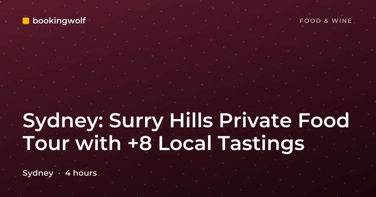 Sydney: Surry Hills Private Food Tour with +8 Local Tastings