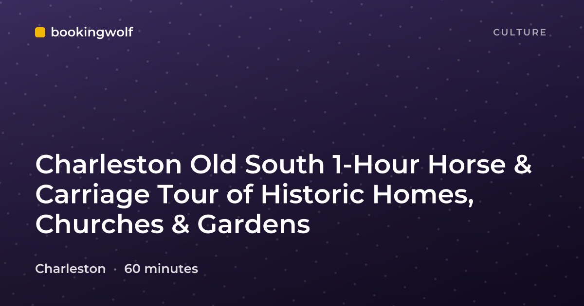 Charleston Old South 1-Hour Horse & Carriage Tour of Historic Homes, Churches & Gardens