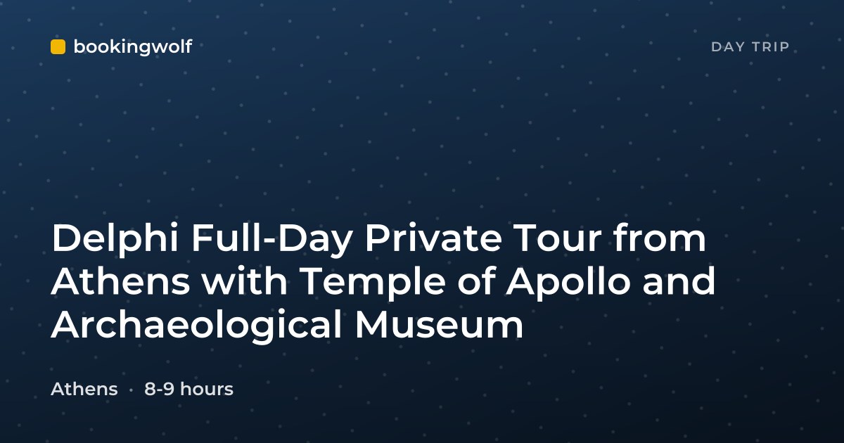Delphi Full-Day Private Tour from Athens with Temple of Apollo and Archaeological Museum