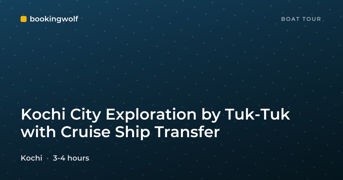 Kochi City Exploration by Tuk-Tuk with Cruise Ship Transfer