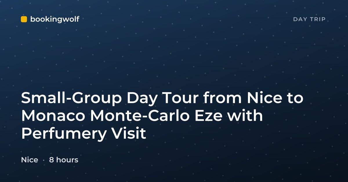 Small-Group Day Tour from Nice to Monaco Monte-Carlo Eze with Perfumery Visit