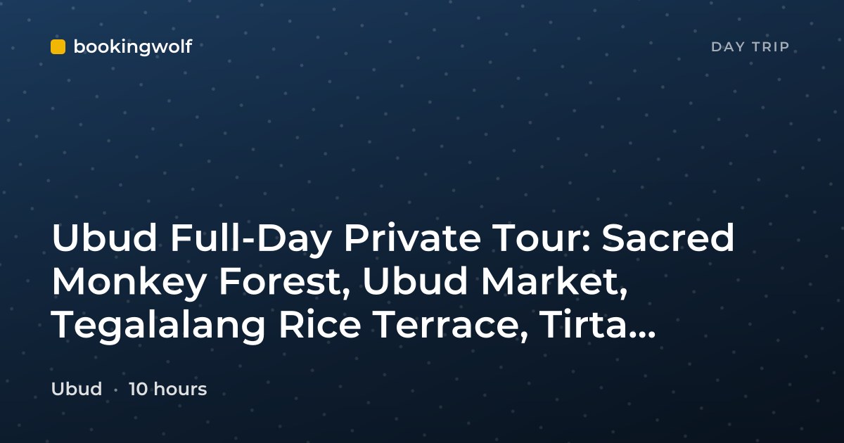Ubud Full-Day Private Tour: Sacred Monkey Forest, Ubud Market, Tegalalang Rice Terrace, Tirta Empul Temple, Waterfalls