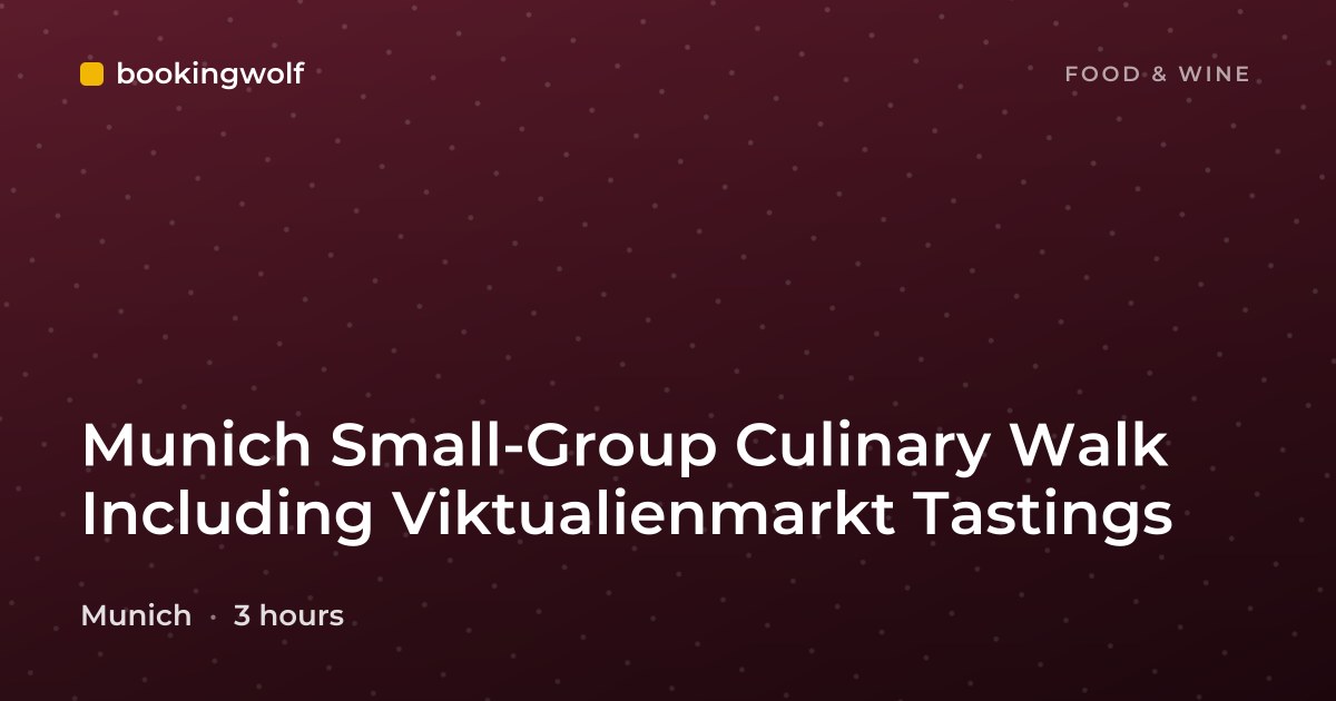 Munich Small-Group Culinary Walk Including Viktualienmarkt Tastings