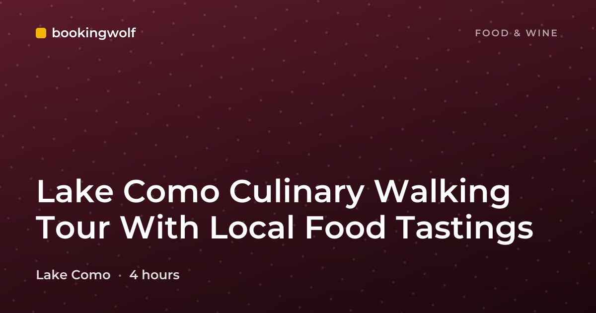Lake Como Culinary Walking Tour With Local Food Tastings