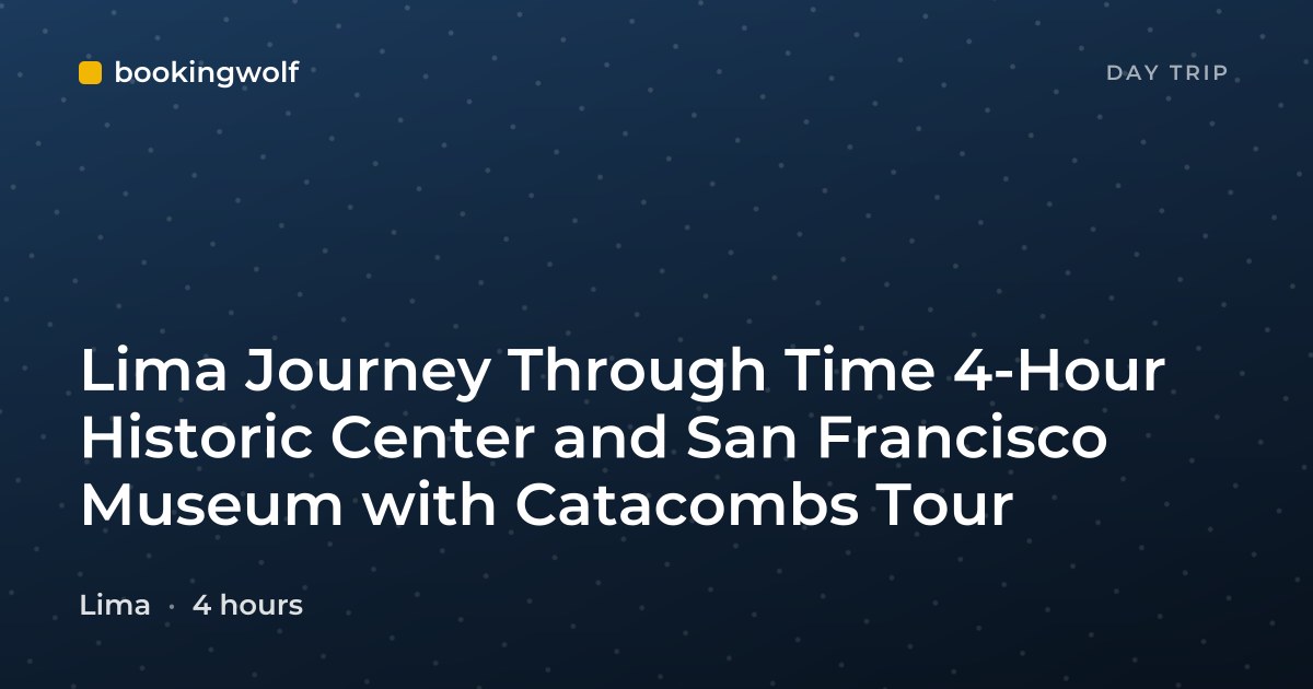 Lima Journey Through Time 4-Hour Historic Center and San Francisco Museum with Catacombs Tour