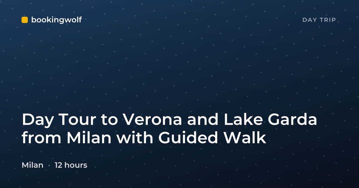 Day Tour to Verona and Lake Garda from Milan with Guided Walk