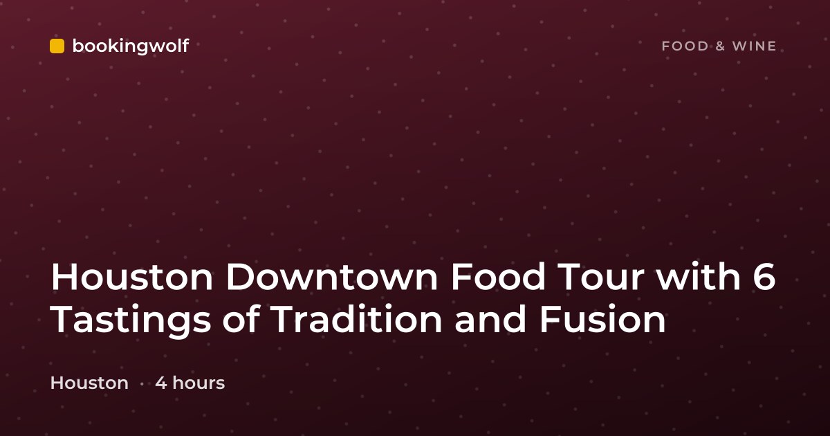 Houston Downtown Food Tour with 6 Tastings of Tradition and Fusion