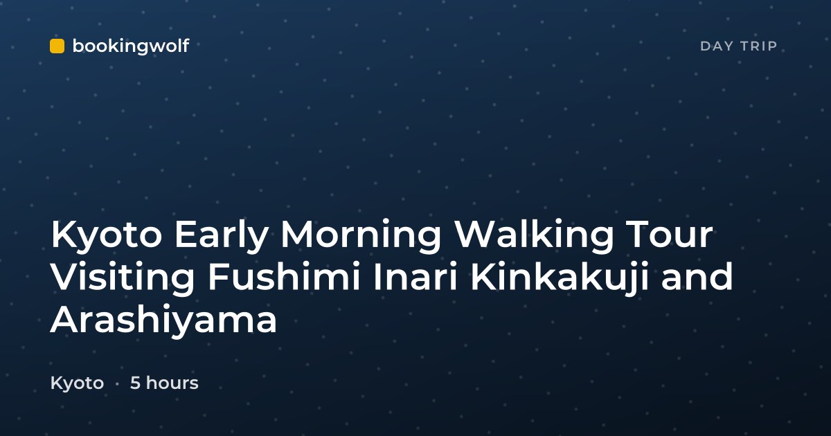 Kyoto Early Morning Walking Tour Visiting Fushimi Inari Kinkakuji and Arashiyama