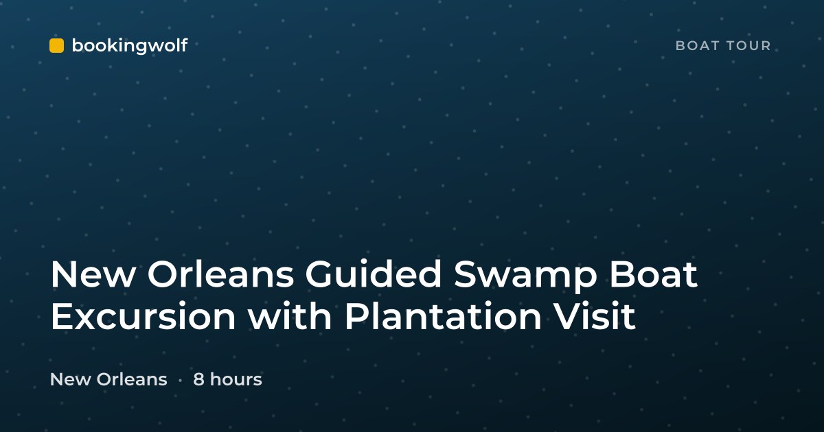 New Orleans Guided Swamp Boat Excursion with Plantation Visit