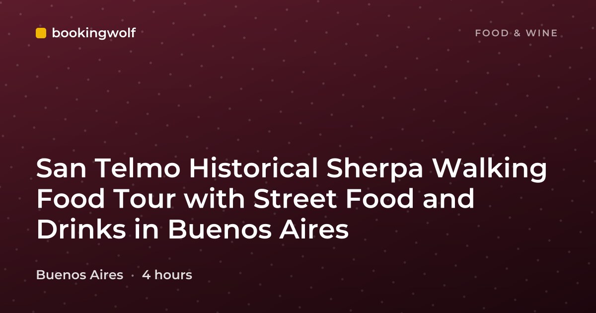 San Telmo Historical Sherpa Walking Food Tour with Street Food and Drinks in Buenos Aires