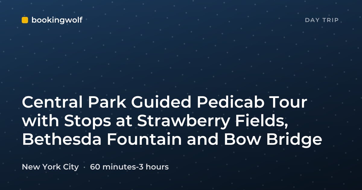 Central Park Guided Pedicab Tour with Stops at Strawberry Fields, Bethesda Fountain and Bow Bridge