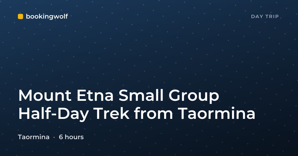 Mount Etna Small Group Half-Day Trek from Taormina