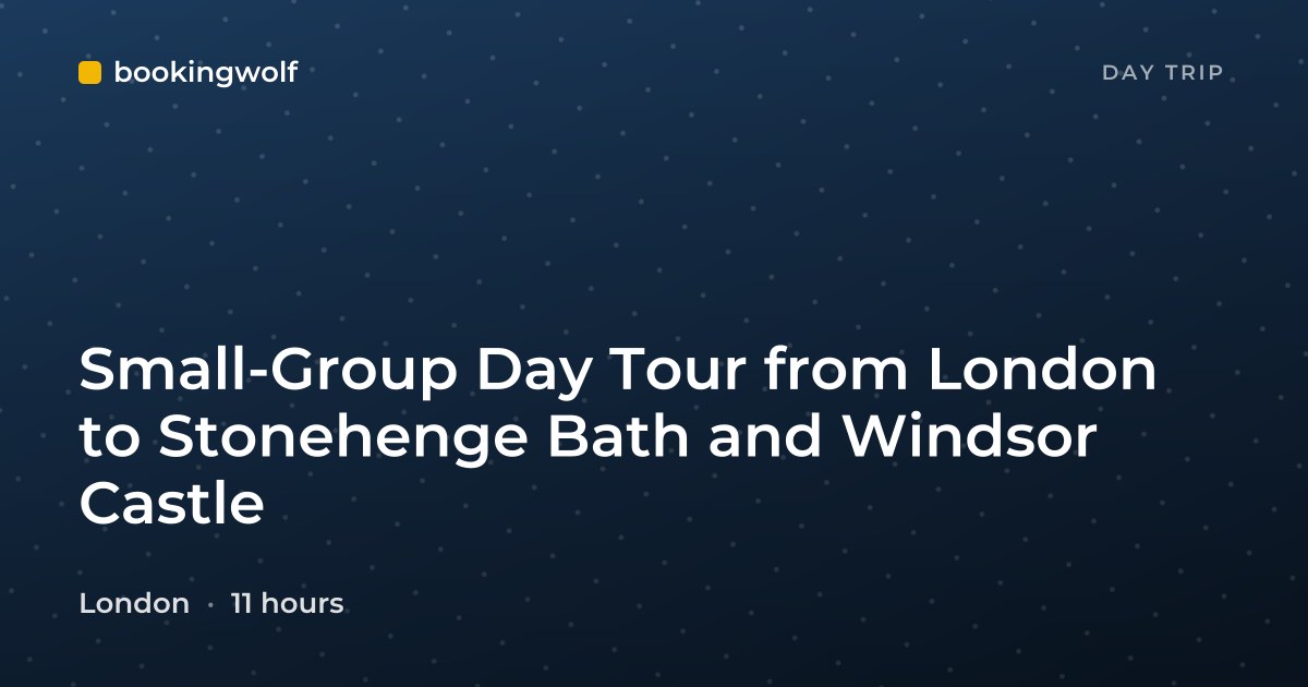 Small-Group Day Tour from London to Stonehenge Bath and Windsor Castle