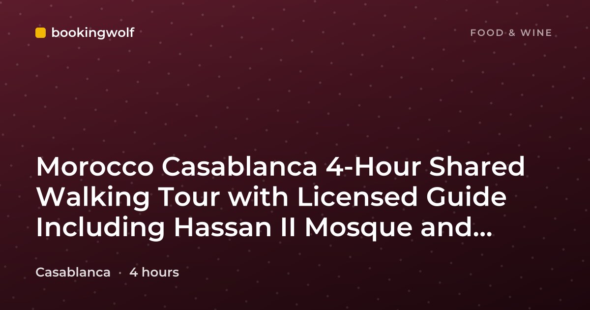 Morocco Casablanca 4-Hour Shared Walking Tour with Licensed Guide Including Hassan II Mosque and Mohammed V Square