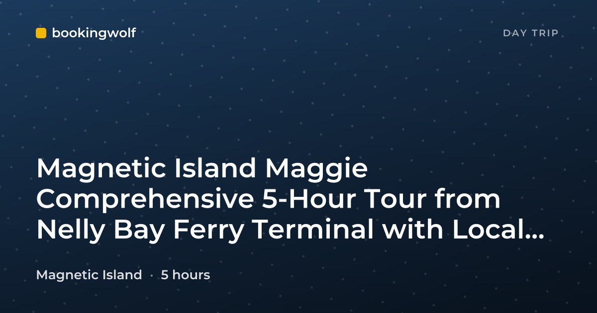 Magnetic Island Maggie Comprehensive 5-Hour Tour from Nelly Bay Ferry Terminal with Local Guide and Horseshoe Bay Lunch