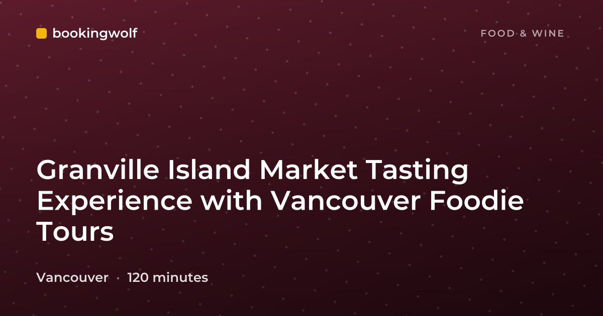 Granville Island Market Tasting Experience with Vancouver Foodie Tours